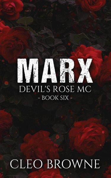 Marx - Devil's Rose MC Book Six