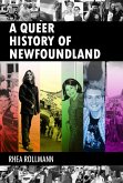 A Queer History of Newfoundland (eBook, ePUB) A Queer History of Newfoundland (eBook, ePUB)