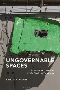 Ungovernable Spaces - Kreider, Kristen; O'Leary, James Ungovernable Spaces - Kreider, Kristen; O'Leary, James