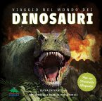 Viaggio nel mondo dei dinosauri. Guida interattiva sui terribili rettili preistorici