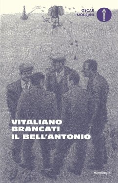 Il bell'Antonio - Brancati, Vitaliano Il bell'Antonio - Brancati, Vitaliano