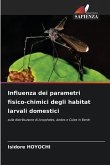 Influenza dei parametri fisico-chimici degli habitat larvali domestici Influenza dei parametri fisico-chimici degli habitat larvali domestici