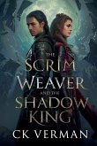The Scrim Weaver and the Shadow King The Scrim Weaver and the Shadow King