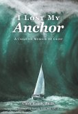 I Lost My Anchor I Lost My Anchor