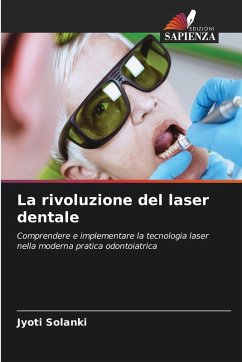 La rivoluzione del laser dentale - Solanki, Jyoti