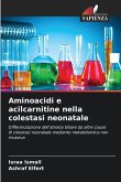 Aminoacidi e acilcarnitine nella colestasi neonatale Aminoacidi e acilcarnitine nella colestasi neonatale