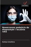 Nowoczesne podej¿cia do diagnostyki i leczenia raka Nowoczesne podej¿cia do diagnostyki i leczenia raka