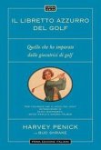 Il libretto azzurro del golf. Quello che ho imparato dalle giocatrici di golf Il libretto azzurro del golf. Quello che ho imparato dalle giocatrici di golf