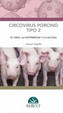 Circovirus Porcino Tipo 2: El Virus, La Enfermedad Y La Vacuna Circovirus Porcino Tipo 2: El Virus, La Enfermedad Y La Vacuna