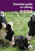 Essential Guide to Calving Essential Guide to Calving