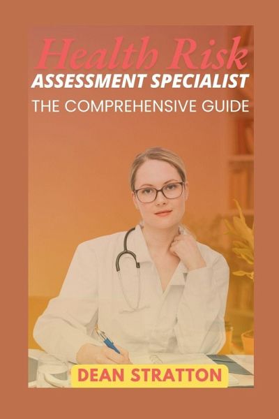 Health Risk Assessment Specialist - The Comprehensive Guide Health Risk Assessment Specialist - The Comprehensive Guide