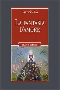 La fantasia d'amore - Pulli, Gabriele