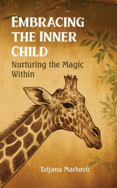 Embracing the Inner Child - Markovic, Tatjana