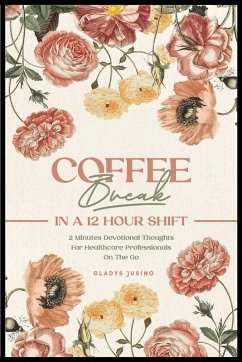 Coffee Break in a 12-Hour Shift - Jusino, Gladys Coffee Break in a 12-Hour Shift - Jusino, Gladys