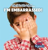 I'm Embarrassed!