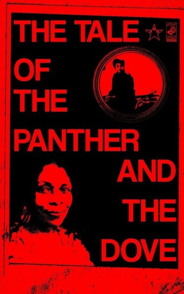 The Tale of the Panther and the Dove, Assata and Leila The Tale of the Panther and the Dove, Assata and Leila