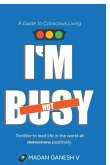 I'm not Busy I'm not Busy