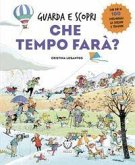 Che tempo farà? Guarda e scopri Che tempo farà? Guarda e scopri