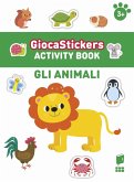 Gli animali. Giocastickers Gli animali. Giocastickers