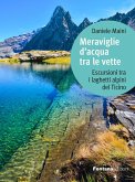 Meraviglie d'acqua tra le vette. Escursioni tra i laghetti alpini del Ticino Meraviglie d'acqua tra le vette. Escursioni tra i laghetti alpini del Ticino