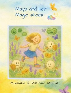 Maya and her Magic Shoes - Mittal, Manisha; Mittal, Vikram