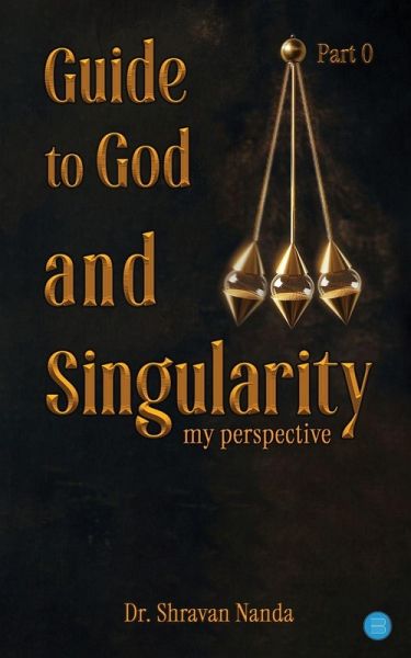 Guide To God and Singularity Part 0 (My Perspective)