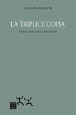 La triplice copia. Teoria e critica della simulazione La triplice copia. Teoria e critica della simulazione