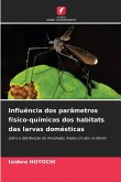 Influência dos parâmetros físico-químicos dos habitats das larvas domésticas