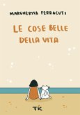 Le cose belle della vita Le cose belle della vita