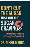 Don't Cut The Sugar Just Cut The Sugar Cravings