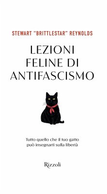 Cover Lezioni feline di antifascismo. Tutto quello che il tuo gatto piò insegnarti sulla libertà