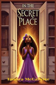 IN THE SECRET PLACE - McCalister, Tamara IN THE SECRET PLACE - McCalister, Tamara