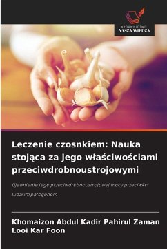 Cover Leczenie czosnkiem: Nauka stoj¿ca za jego w¿a¿ciwo¿ciami przeciwdrobnoustrojowymi