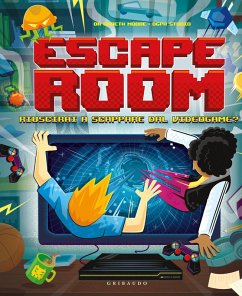 Escape room. Riuscirai a scappare dal videogame? Escape room. Riuscirai a scappare dal videogame?