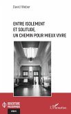 Entre isolement et solitude, un chemin pour mieux vivre Entre isolement et solitude, un chemin pour mieux vivre