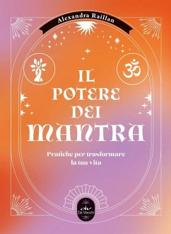 Il potere dei mantra. Pratiche per trasformare la tua vita - Raillan, Alexandra Il potere dei mantra. Pratiche per trasformare la tua vita - Raillan, Alexandra