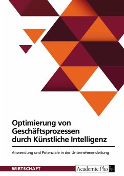 Optimierung von Geschäftsprozessen durch Künstliche Intelligenz Optimierung von Geschäftsprozessen durch Künstliche Intelligenz