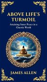 Above Life's Turmoil Above Life's Turmoil