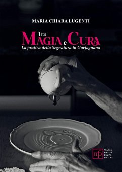 Cover Tra magia e cura. La pratica della segnatura in Garfagnana