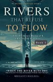 Rivers That Refuse To Flow Rivers That Refuse To Flow