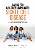 Caring For Children Living With Sickle Cell Disease - A Mother's Perspective Caring For Children Living With Sickle Cell Disease - A Mother's Perspective