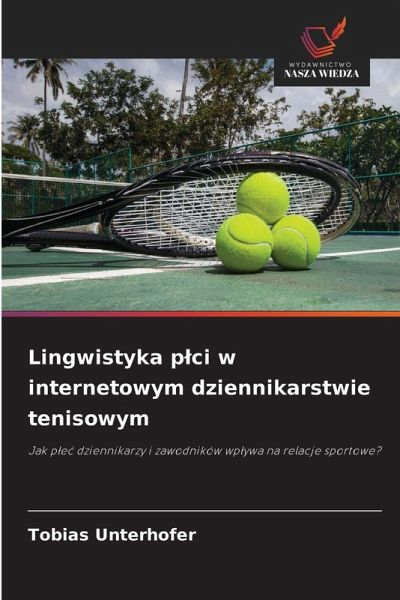 Lingwistyka p¿ci w internetowym dziennikarstwie tenisowym Lingwistyka p¿ci w internetowym dziennikarstwie tenisowym