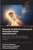 Rozwój fosfokalcynkowych biomateria¿ów apatytowych Rozwój fosfokalcynkowych biomateria¿ów apatytowych