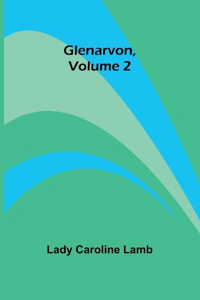 Glenarvon, Volume 2 Glenarvon, Volume 2
