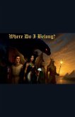 Where Do I Belong? Where Do I Belong?