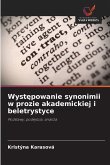 Wyst¿powanie synonimii w prozie akademickiej i beletrystyce Wyst¿powanie synonimii w prozie akademickiej i beletrystyce