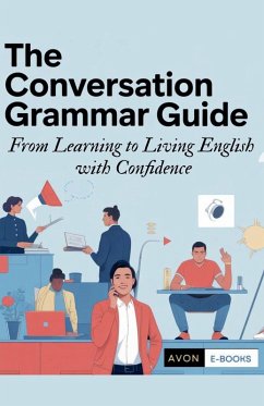Cover The Conversation Grammar Guide From Learning to Living English with Confidence