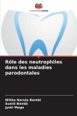 Rôle des neutrophiles dans les maladies parodontales Rôle des neutrophiles dans les maladies parodontales