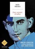 Dieci versioni di Kafka. Come dieci traduttori si sono confrontati con il genio di Kafka Dieci versioni di Kafka. Come dieci traduttori si sono confrontati con il genio di Kafka