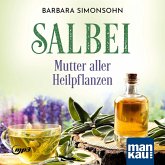 Salbei - Mutter aller Heilpflanzen. Hörbuch Salbei - Mutter aller Heilpflanzen. Hörbuch
